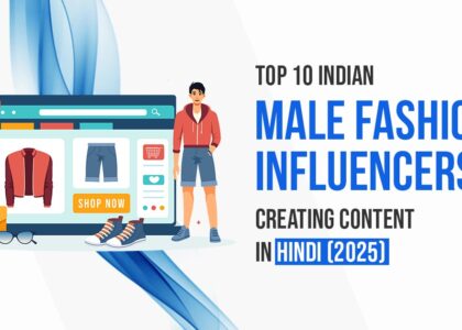 Indian Male Fashion Influencers